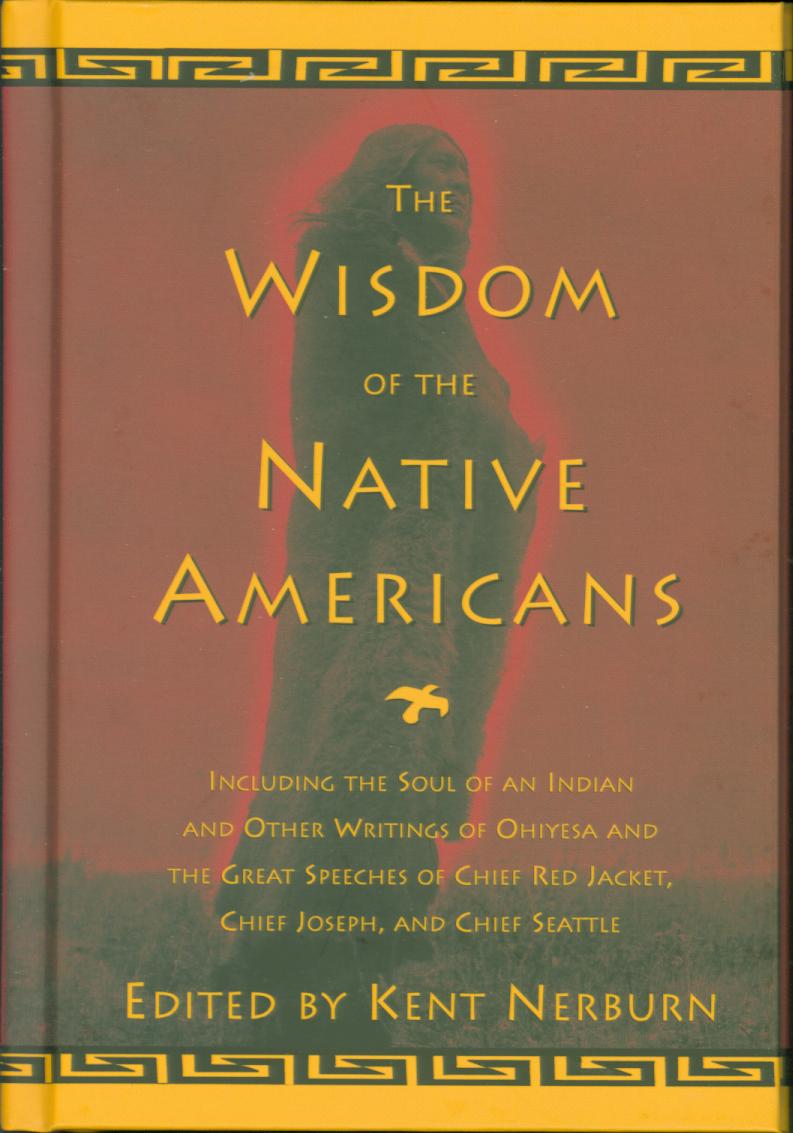 THE WISDOM OF THE NATIVE AMERICANS. 